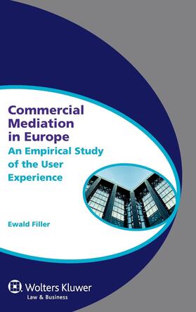 Commercial Mediation in Europe: An Empirical Study of the User Experience