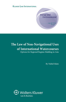 The Law of Non-Navigational Use of International Watercourses: Options for Regional Regime-Building in Asia