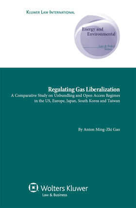 Regulating Gas Liberalization: A Comparative Study on Unbundling and Open Access Regimes in the Us, Europe, Japan, South Korea and Taiwan