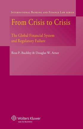 From Crisis to Crisis: The Global Financial System and Regulatory Failure