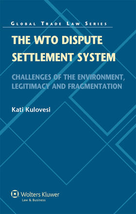 The Wto Dispute Settlement System: Challenges of the Environment, Legitimacy and Fragmentation