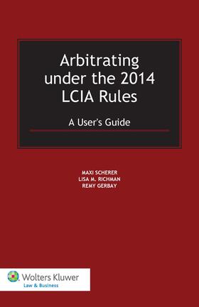 Arbitrating Under the 2014 Lcia Rules: A User's Guide
