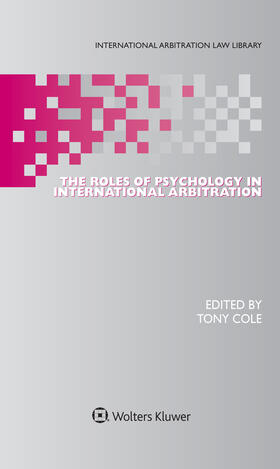 The Roles of Psychology in International Arbitration