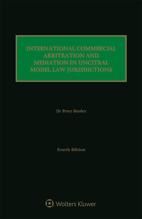 International Commercial Arbitration and Mediation in Uncitral Model Law Jurisdictions