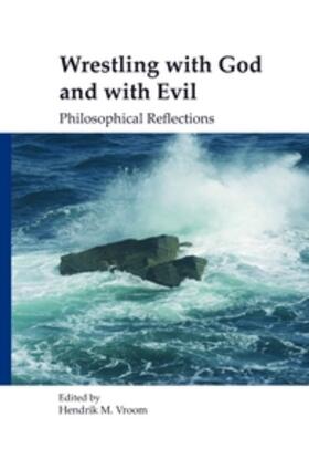 Wrestling with God and with Evil: Philosophical Reflections