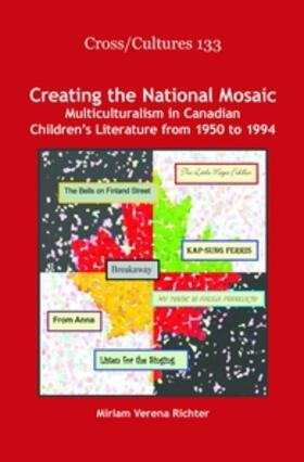 Creating the National Mosaic: Multiculturalism in Canadian Children S Literature from 1950 to 1994