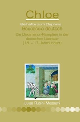 Boccaccio Deutsch: Die Dekameron-Rezeption in Der Deutschen Literatur (15. 17. Jahrhundert)