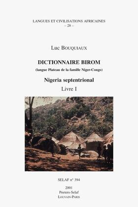 Dictionnaire Birom (Langue Plateau de la Famille Niger-Congo). Nigeria Septentrional. Livre I