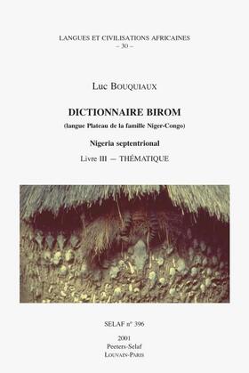 Dictionnaire Birom (Langue Plateau de la Famille Niger-Congo). Nigeria Septentrional. Livre III