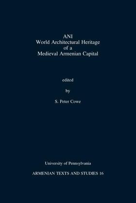 Ani: World Architectural Heritage of a Medieval Armenian Capital