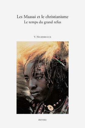 Les Maasai Et Le Christianisme: Le Temps Du Grand Refus