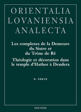 Les Complexes de la Demeure Du Sistre Et Du Trone de Re: Theologie Et Decoration Dans Le Temple d'Hathor a Dendera