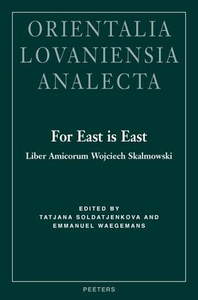 For East Is East: Liber Amicorum Wojciech Skalmowski