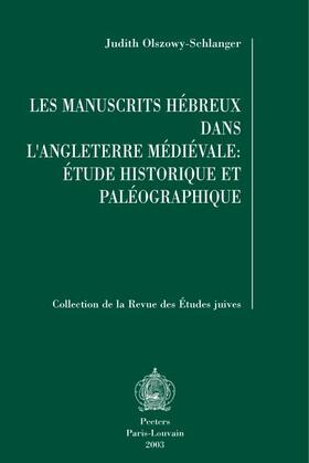 Les Manuscrits Hebreux Dans l'Angleterre Medievale: Etude Historique Et Paleographique