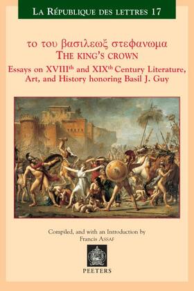 The King's Crown: Essays on Xviiith and Xixth Century Literature, Art, and History Honoring Basil J. Guy
