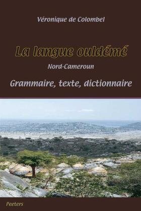 La Langue Ouldeme (Nord-Cameroun): Grammaire - Texte - Dictionnaire