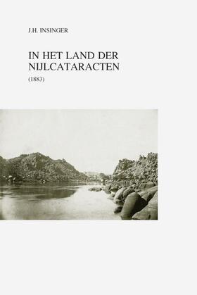 In Het Land Der Nijlcataracten (1883): Ingeleid En Geannoteerd Door Maarten J. Raven