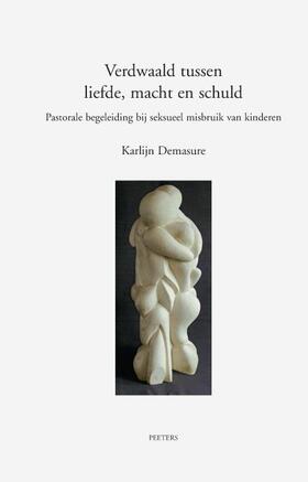 Verdwaald Tussen Liefde, Macht En Schuld: Een Hermeneutisch Model Voor Pastorale Begeleiding Van Dader En Slachtoffer Bij Seksueel Misbruik Van Kinder