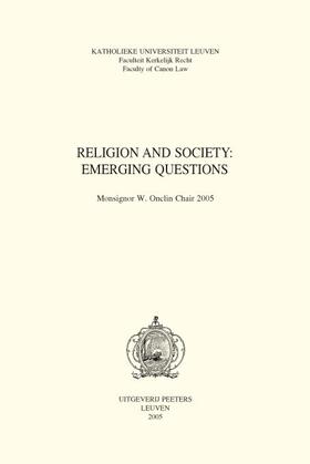 Religion and Society: Emerging Questions: Monsignor W. Onclin Chair 2005