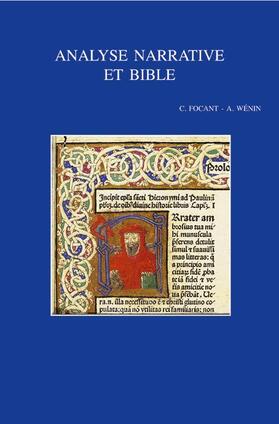 Analyse Narrative Et Bible: Deuxieme Colloque International Du Rrenab, Louvain-La-Neuve, Avril 2004