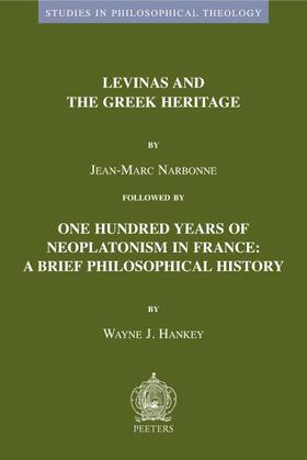 Levinas and the Greek Heritage Followed by One Hundred Years of Neoplatonism in France: A Brief Philosophical History