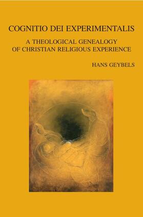 Cognitio Dei Experimentalis: A Theological Genealogy of Christian Religious Experience