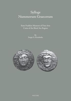 Sylloge Nummorum Graecorum: State Pushkin Museum of Fine Arts: Coins of the Black Sea Region. Part I: Ancient Coins from the Northern Black Sea Littor