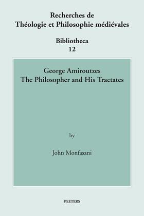 George Amiroutzes: The Philosopher and His Tractates