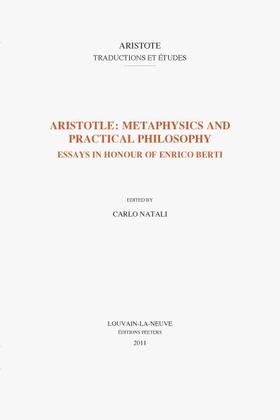 Aristotle: Metaphysics and Practical Philosophy: Essays in Honour of Enrico Berti