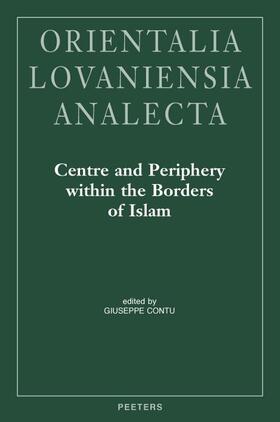 Centre and Periphery Within the Borders of Islam: Proceedings of the 23rd Congress of l'Union Europeenne Des Arabisants Et Islamisants