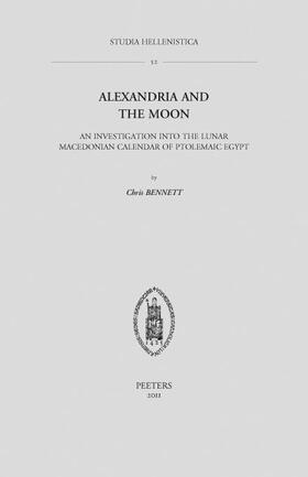 Alexandria and the Moon: An Investigation Into the Lunar Macedonian Calendar of Ptolemaic Egypt