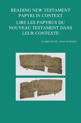 Reading New Testament Papyri in Context/Lire Les Papyrus Du Noveau Testament Dans Leur Contexte