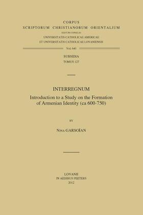 Interregnum: Introduction to a Study on the Formation of Armenian Identity (CA 600-750)
