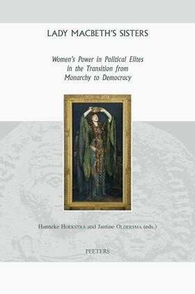 Lady Macbeth's Sisters: Women's Power in Political Elites in the Transition from Monarchy to Democracy