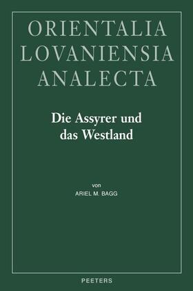 Die Assyrer Und Das Westland: Studien Zur Historischen Geographie Und Herrschaftspraxis in Der Levante Im 1. Jt. V. U. Z.
