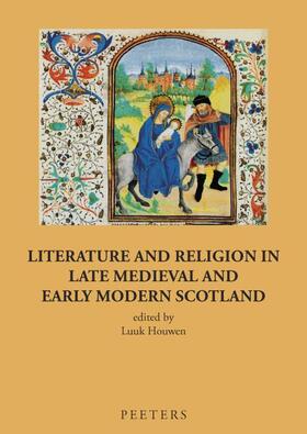 Literature and Religion in Late Medieval and Early Modern Scotland: Essays in Honour of Alasdair A. MacDonald