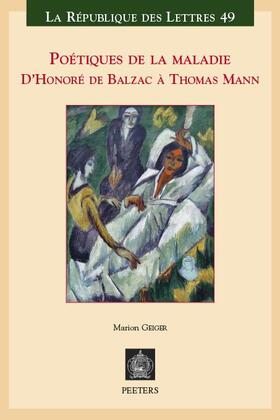 Poetiques de la Maladie: D'Honore de Balzac a Thomas Mann