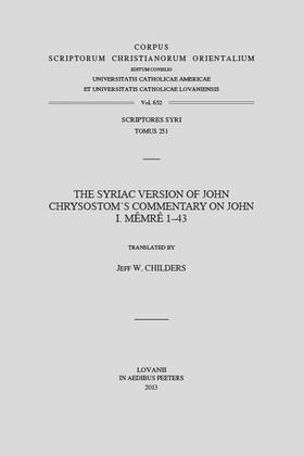The Syriac Version of John Chrysostom's Commentary on John I. Memre 1-43. V.