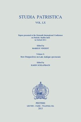 Studia Patristica. Vol. LX - Papers Presented at the Sixteenth International Conference on Patristic Studies Held in Oxford 2011: Volume 8: New Perspe