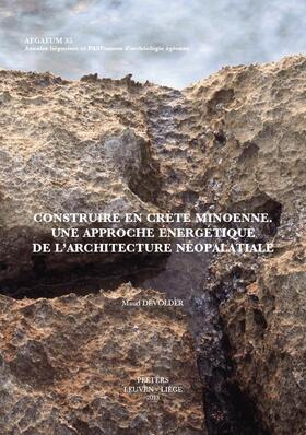 Construire En Crete Minoenne: Une Approche Energetique de l'Architecture Neopalatiale