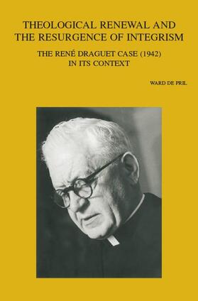 Theological Renewal and the Resurgence of Integrism: The Rene Draguet Case (1942) in Its Context