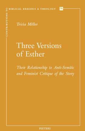 Three Versions of Esther: Their Relationship to Anti-Semitic and Feminist Critique of the Story