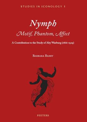 Nymph. Motif, Phantom, Affect: A Contribution to the Study of Aby Warburg (1866-1929)