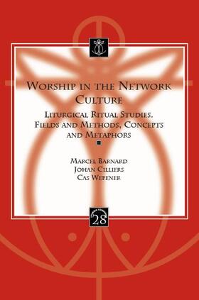 Worship in the Network Culture: Liturgical Ritual Studies. Fields and Methods, Concepts and Metaphors