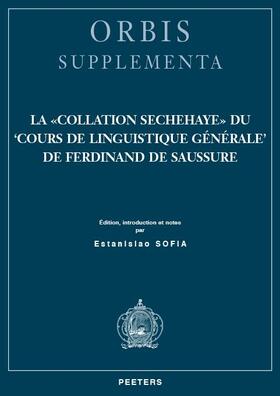La Collation Sechehaye Du 'cours de Linguistique Generale' de Ferdinand de Saussure: Edition, Introduction Et Notes
