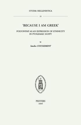 'because I Am Greek': Polyonymy as an Expression of Ethnicity in Ptolemaic Egypt