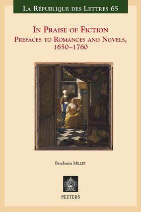 In Praise of Fiction: Prefaces to Romances and Novels, 1650-1760