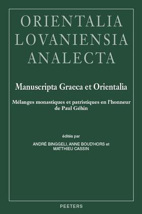 Manuscripta Graeca Et Orientalia: Melanges Monastiques Et Patristiques En l'Honneur de Paul Gehin