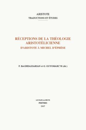 Receptions de la Theologie Aristotelicienne: D'Aristote a Michel d'Ephese