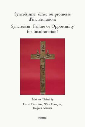 Syncretisme / Syncretism: Echec Ou Promesse d'Inculturation? / Failure or Opportunity for Inculturation?